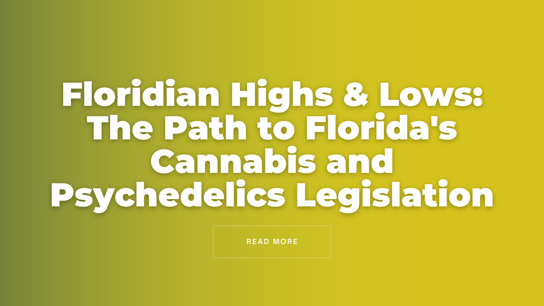 Floridian Highs and Lows: The Path to Florida's Cannabis and Psychedelics Legislation